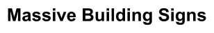 Massive Building Signs